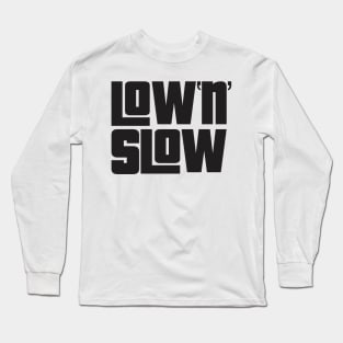 Low n Slow Long Sleeve T-Shirt